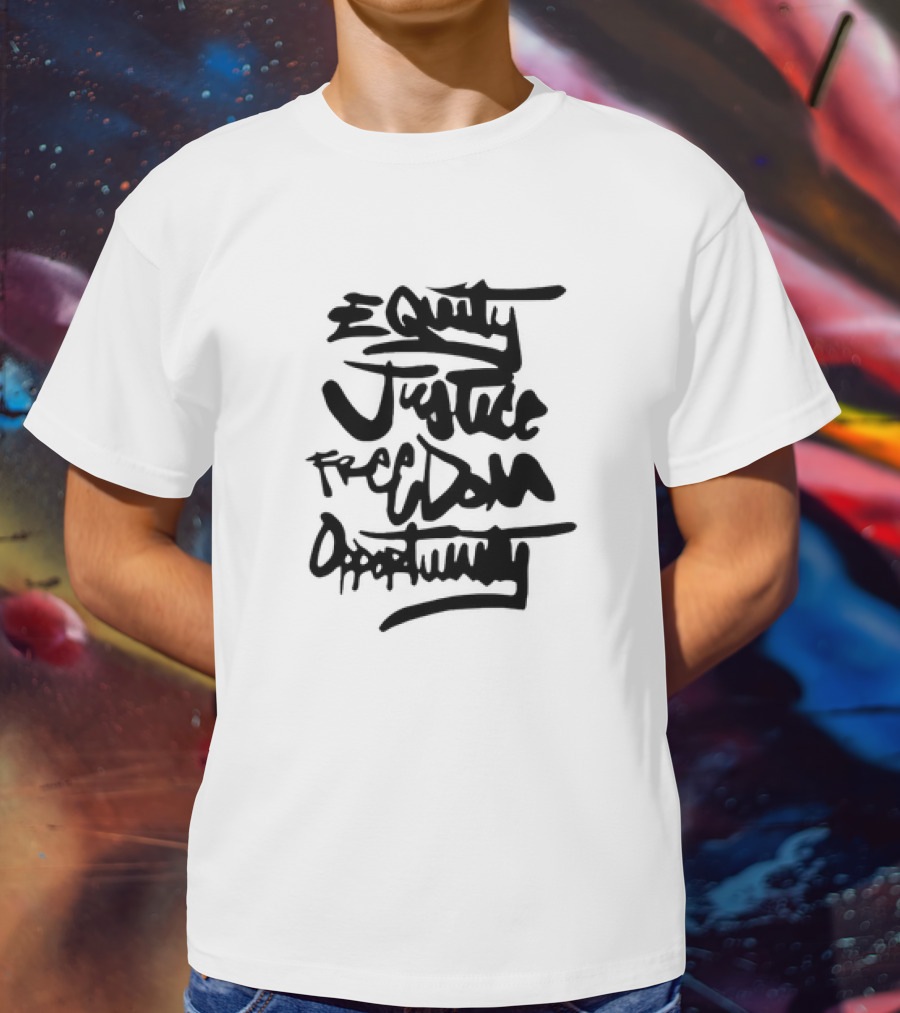 Equality Justice Freedom Opportunity Equity T-Shirt