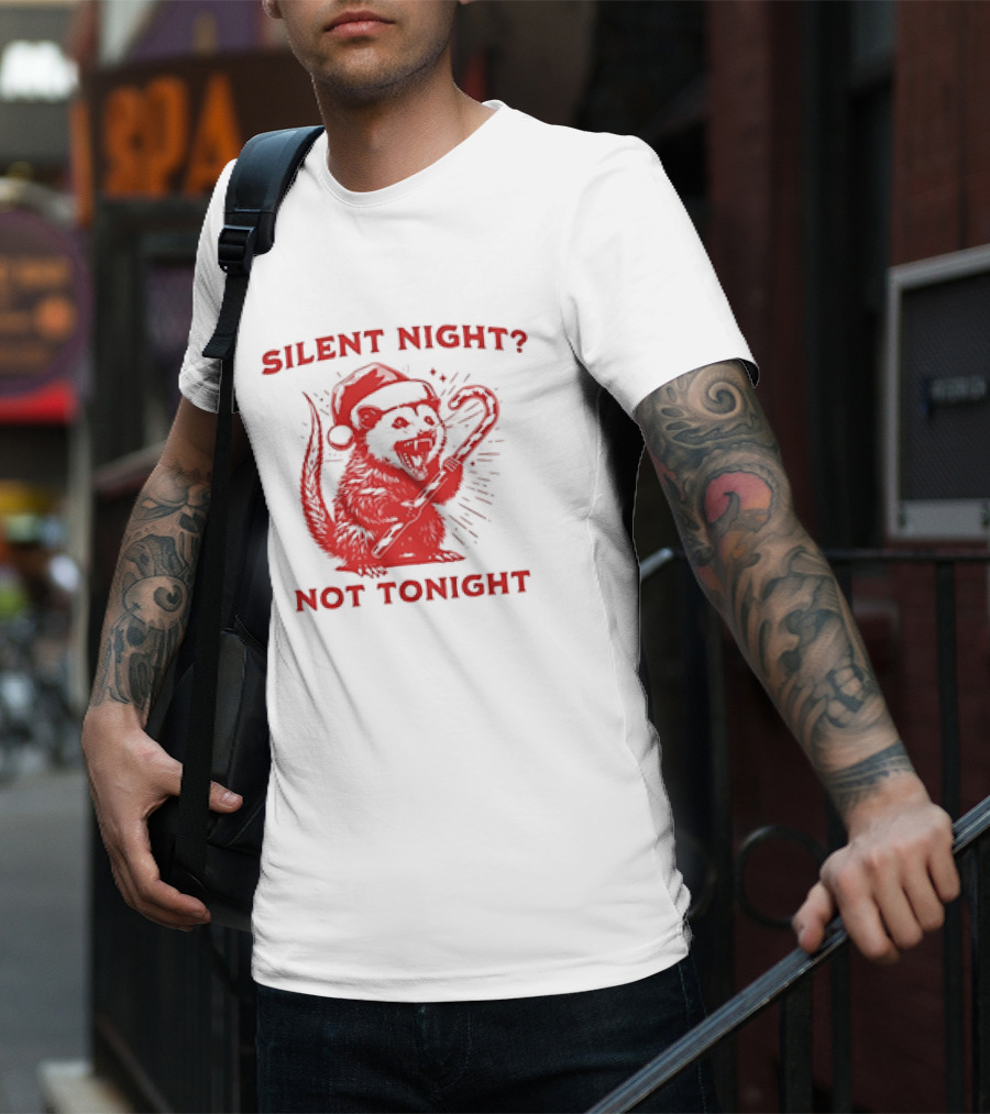 Silent Night Not Tonight Christmas Santa Rat T-Shirt