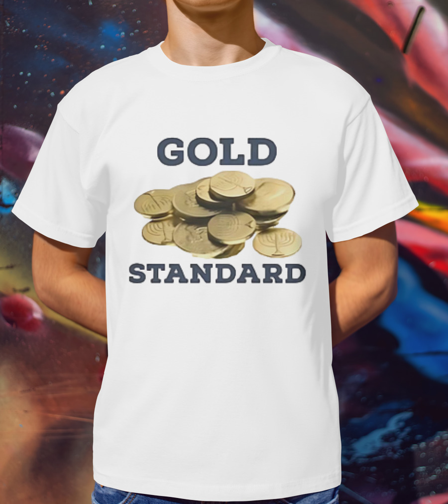 Gold Standard Ugly Americans Coins T-Shirt