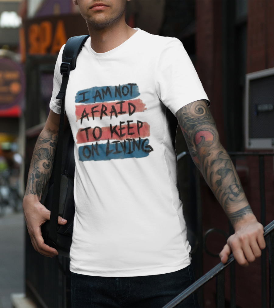 I Am Not Afraid To Keep On Living Song Lyric Text Over Red And Blue Stripes T-Shirt
