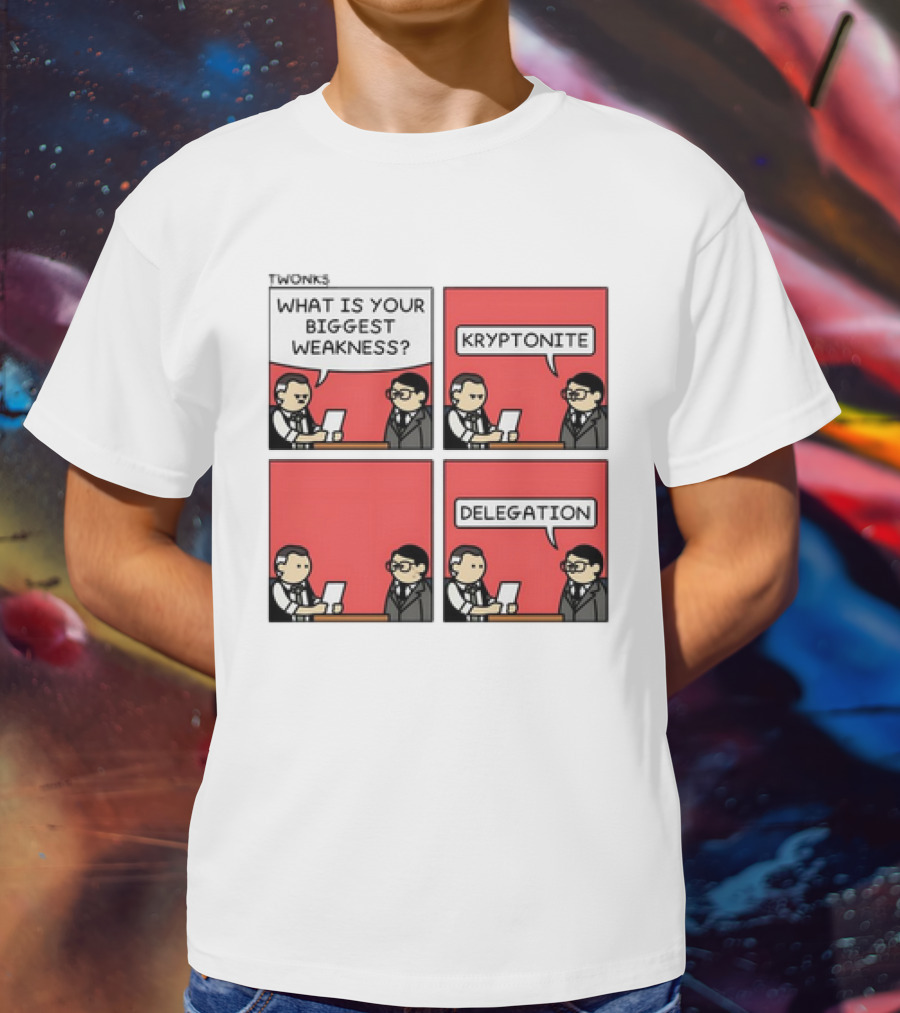 TWONKS What Is Your Biggest Weakness Kryptonite Delegation Comic Conversation T-Shirt