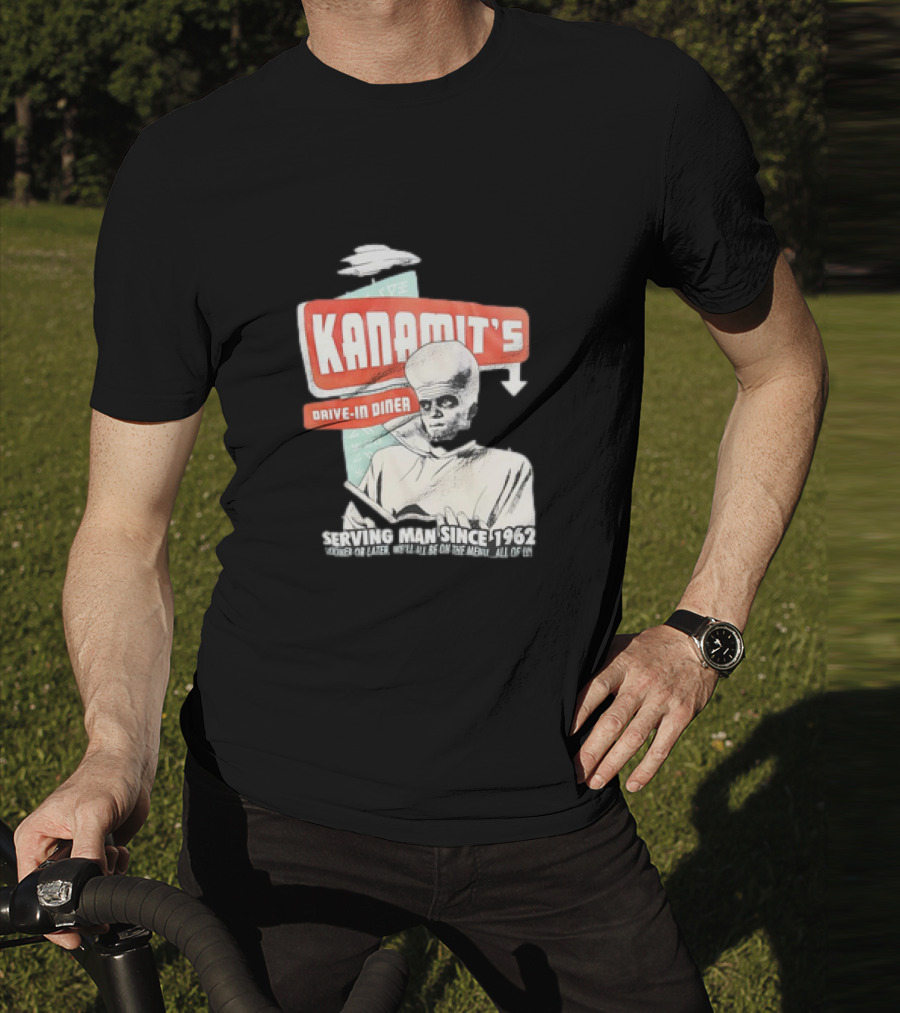 Kanamit's Drive-In Diner Serving Man Since 1962 Sooner Or Later We'll All Be On The Menu All Of Us T-Shirt