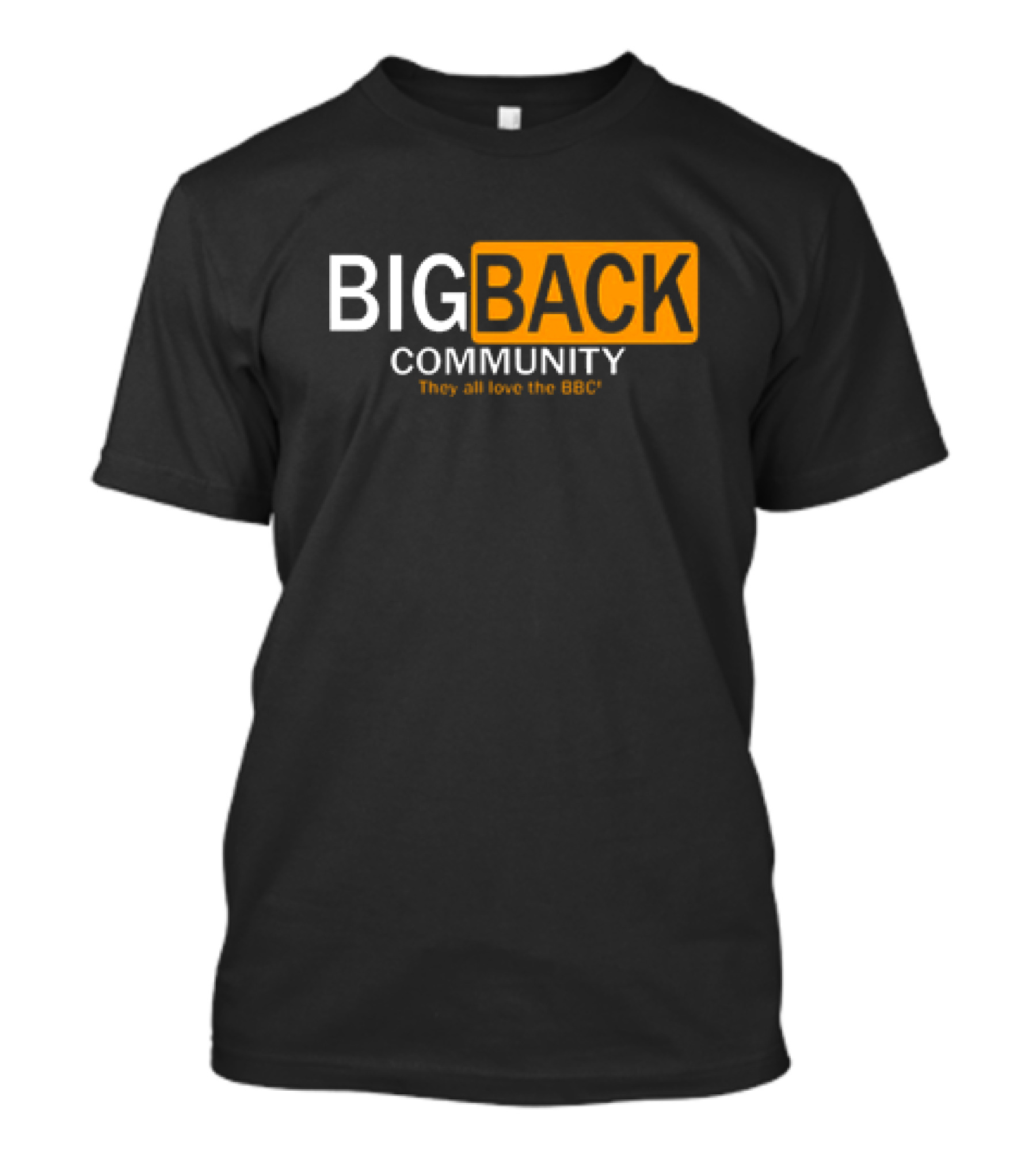 Big Back Community They All Love BBC T-Shirt