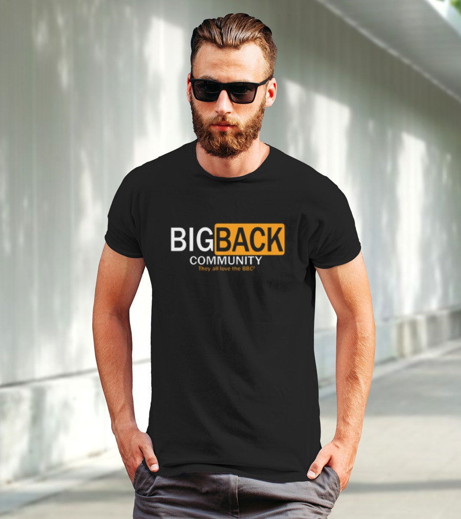 Big Back Community They All Love BBC T-Shirt