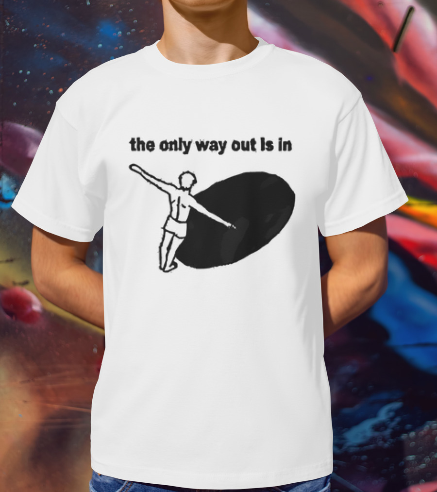 The Only Way Out Is In With Figure Entering Black Hole T-Shirt