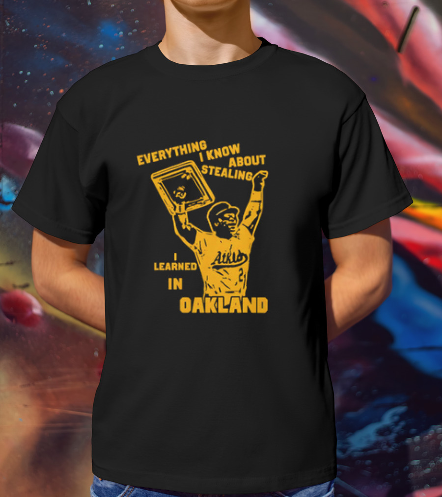 Everything I Know About Stealing I Learned In Oakland Athletics Player Victory Pose T-Shirt