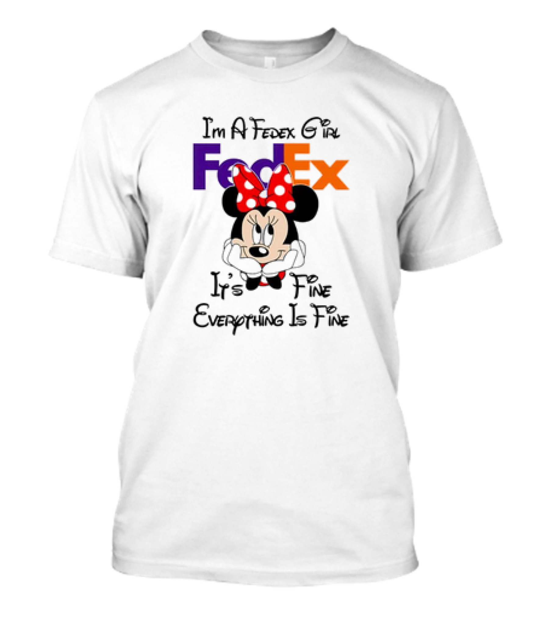 I'm A FedEx Girl Minnie Mouse It's Fine Everything Is Fine T-Shirt