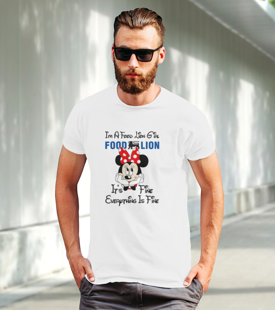 I'm A Food Lion Girl Minnie Mouse It's Fine Everything Is Fine T-Shirt