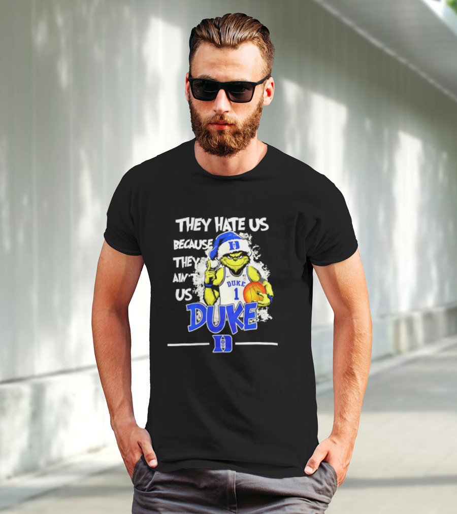 They Hate Us Because They Ain't Us Duke Blue Devils Grinch Christmas Basketball T-Shirt
