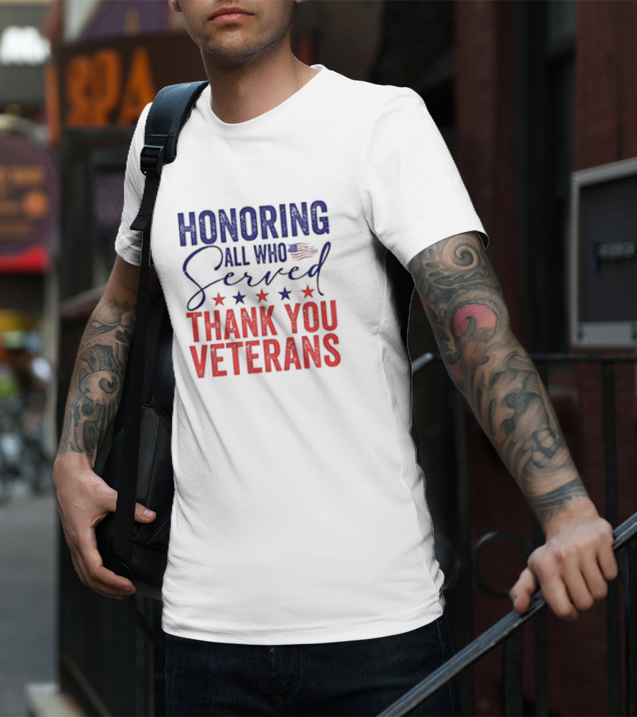 Honoring All Who Served Thank You Veterans USA Flag Stars T-Shirt