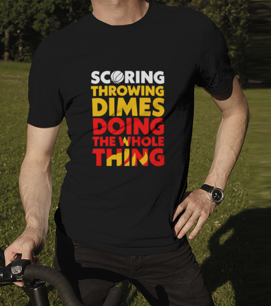 Scoring Throwing Dimes Doing The Whole Thing Basketball T-Shirt