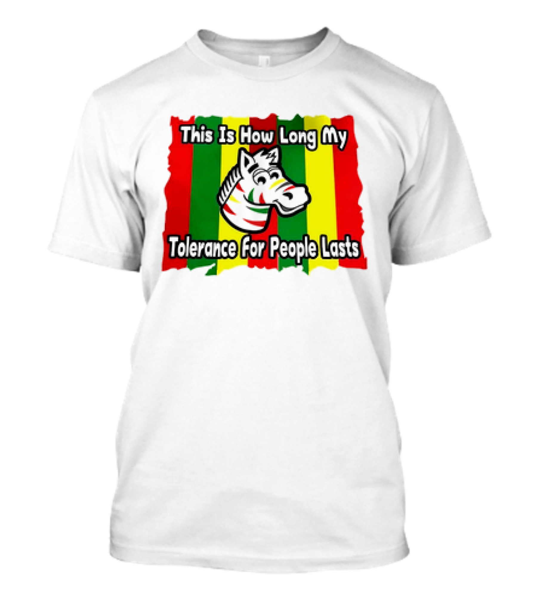 This Is How Long My Tolerance For People Lasts Zebra Stripes Red Green Yellow T-Shirt