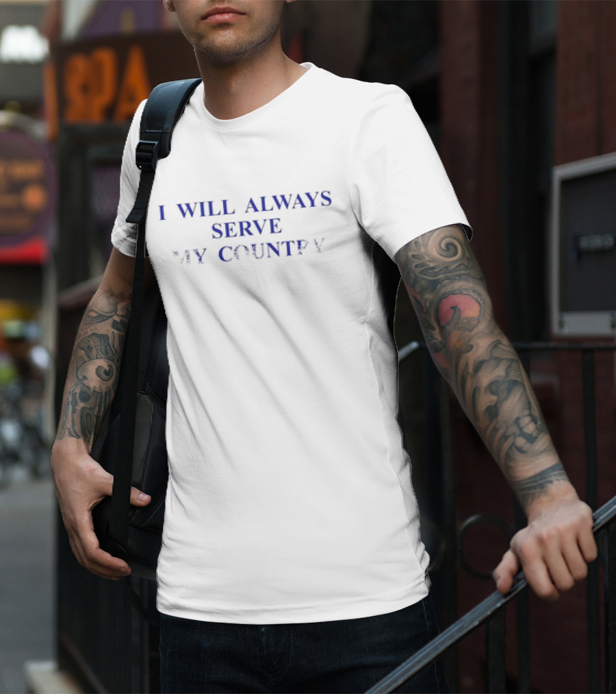 I Will Always Serve My Country Chris Klemens T-Shirt
