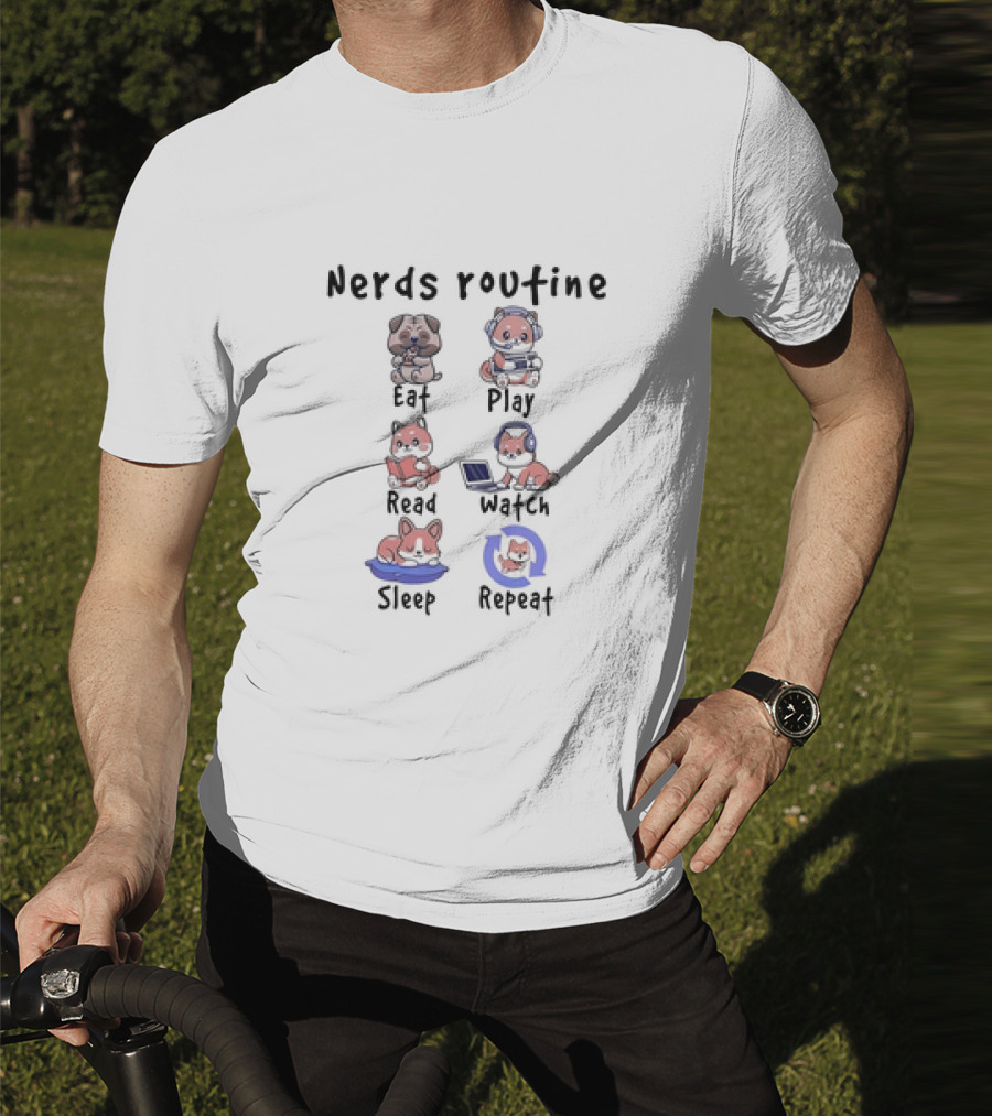 Nerds Routine Eat Play Read Watch Sleep Repeat T-Shirt