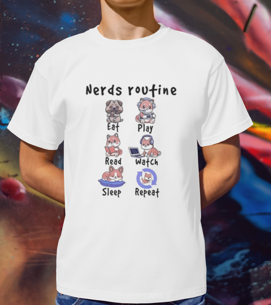 Nerds Routine Eat Play Read Watch Sleep Repeat T-Shirt
