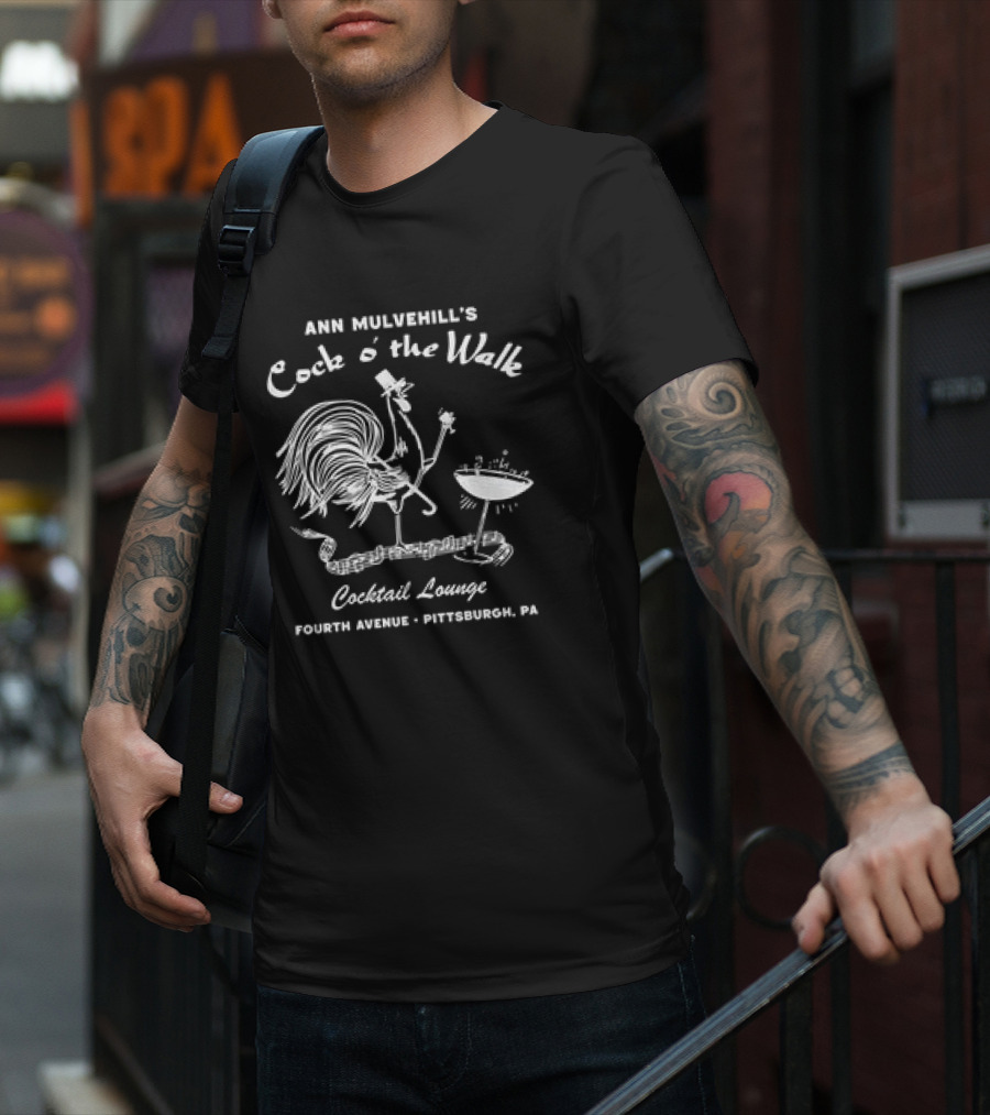Ann Mulvehill's Cock O’ The Walk Cocktail Lounge Fourth Avenue Pittsburgh PA T-Shirt