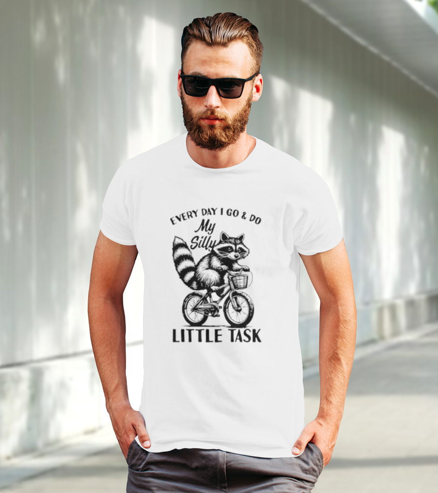 Every Day I Go And Do My Silly Little Task Raccoon On Bicycle T-Shirt