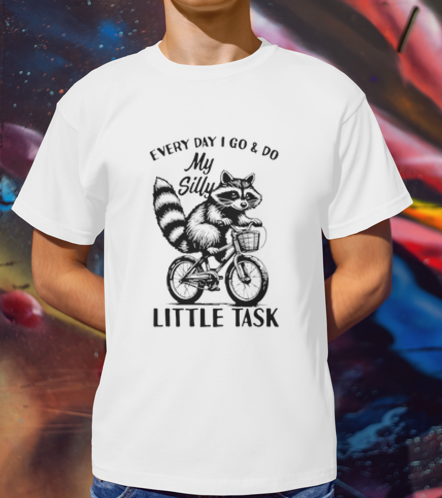 Every Day I Go And Do My Silly Little Task Raccoon On Bicycle T-Shirt