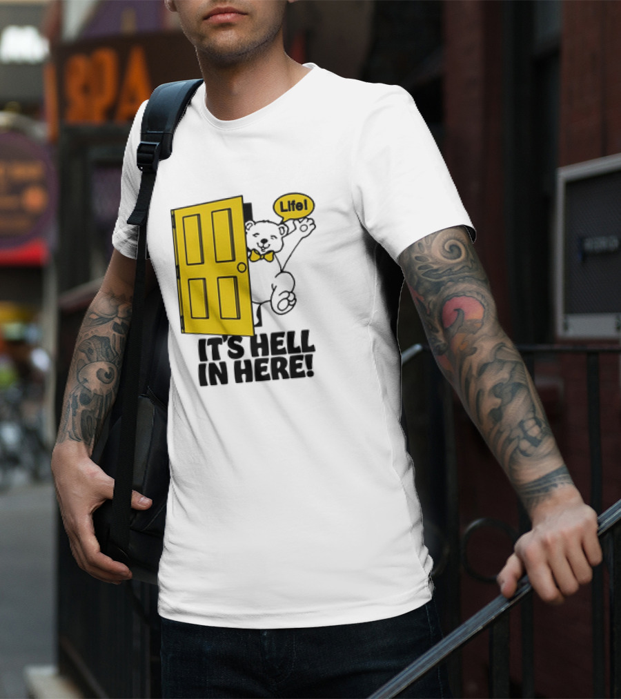Life Bear Behind Yellow Door It's Hell In Here T-Shirt