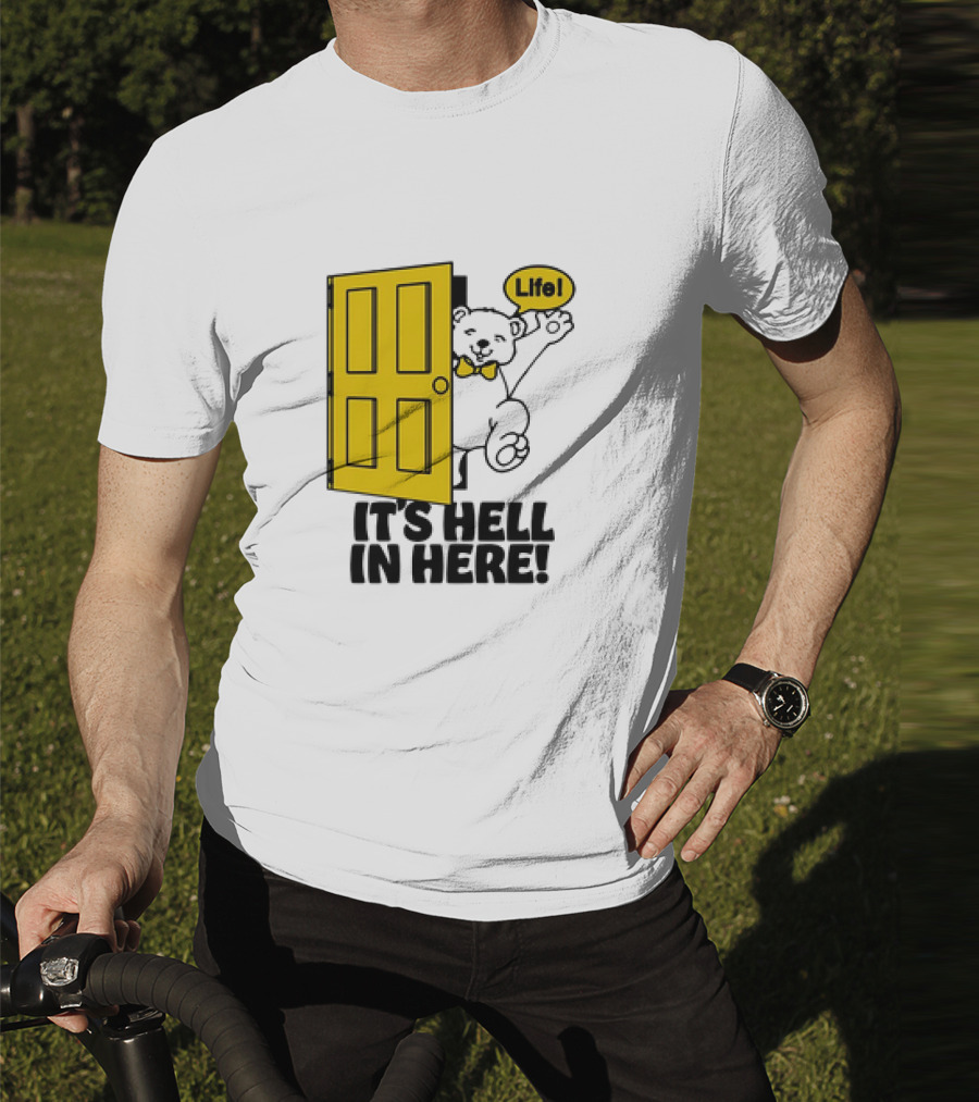 Life Bear Behind Yellow Door It's Hell In Here T-Shirt
