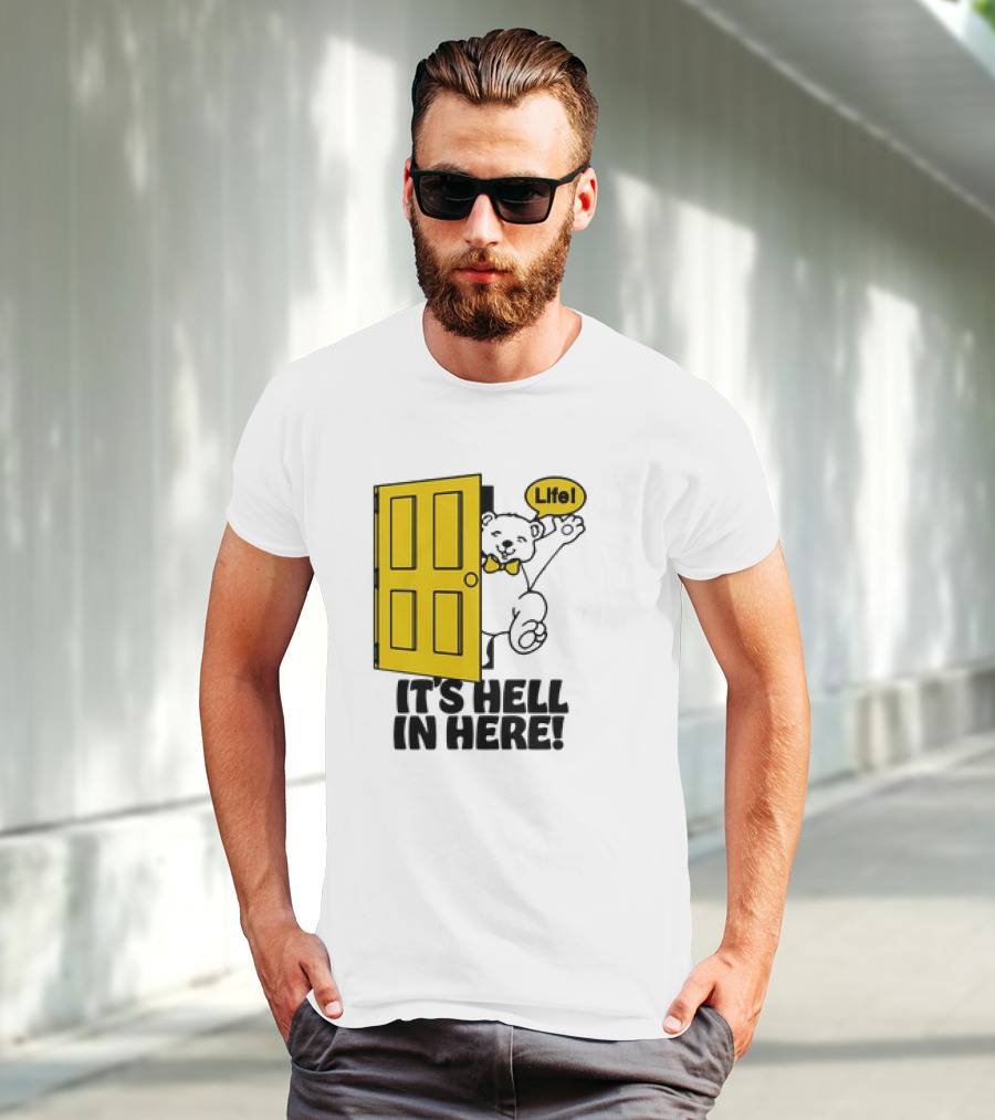 Life Bear Behind Yellow Door It's Hell In Here T-Shirt