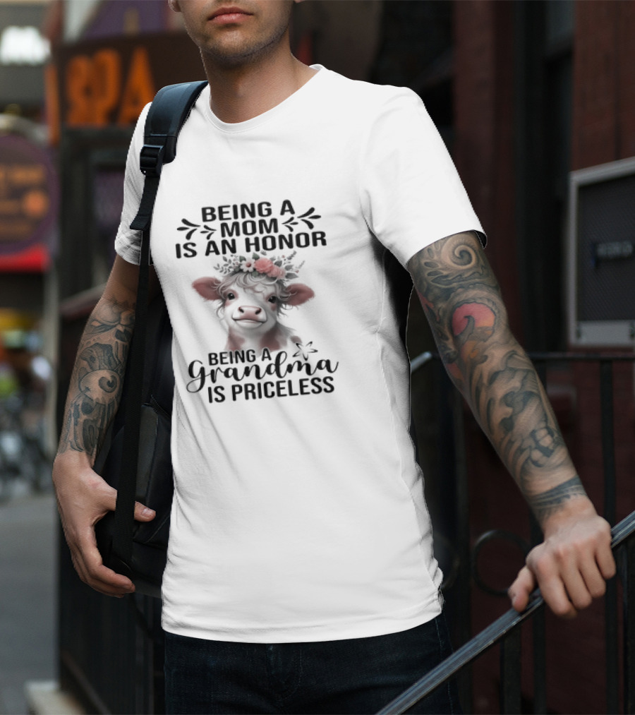 Being A Mom Is An Honor Cow Being A Grandma Is Priceless T-Shirt
