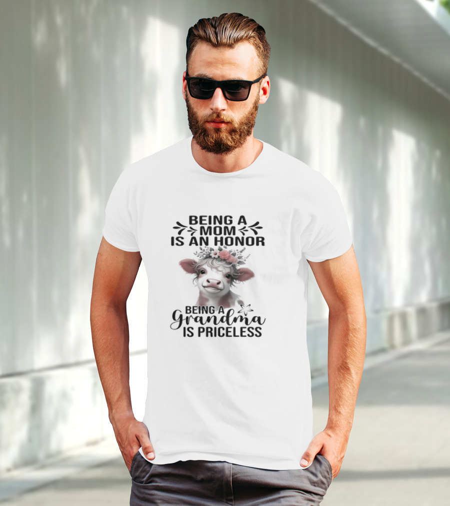 Being A Mom Is An Honor Cow Being A Grandma Is Priceless T-Shirt