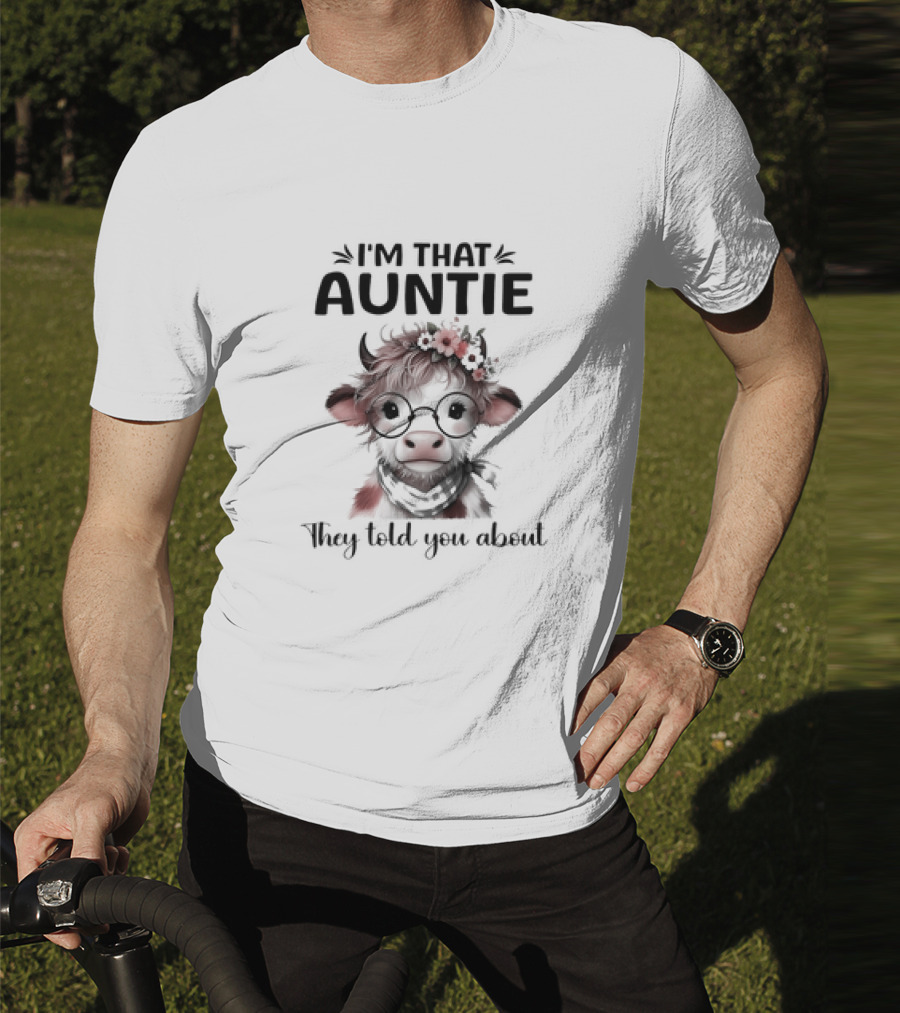 I'm That Auntie They Told You About Cow With Glasses And Flowers T-Shirt