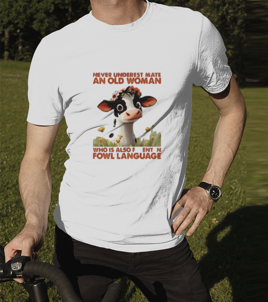 Never Underestimate An Old Woman Fluent In Fowl Language With Cow And Flowers T-Shirt