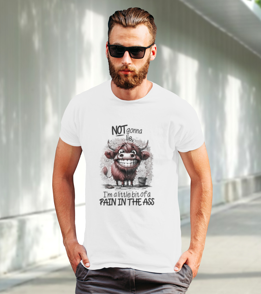 NOT Gonna Lie I'm A Little Bit Of A PAIN IN THE ASS Cow T-Shirt