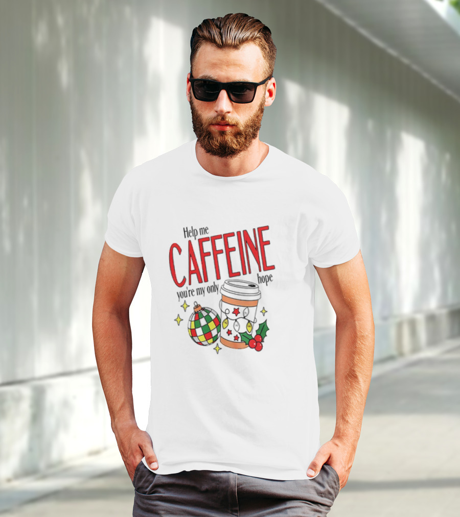 Help Me Caffeine You're My Only Hope Christmas Coffee Cup And Ornament Holiday T-Shirt