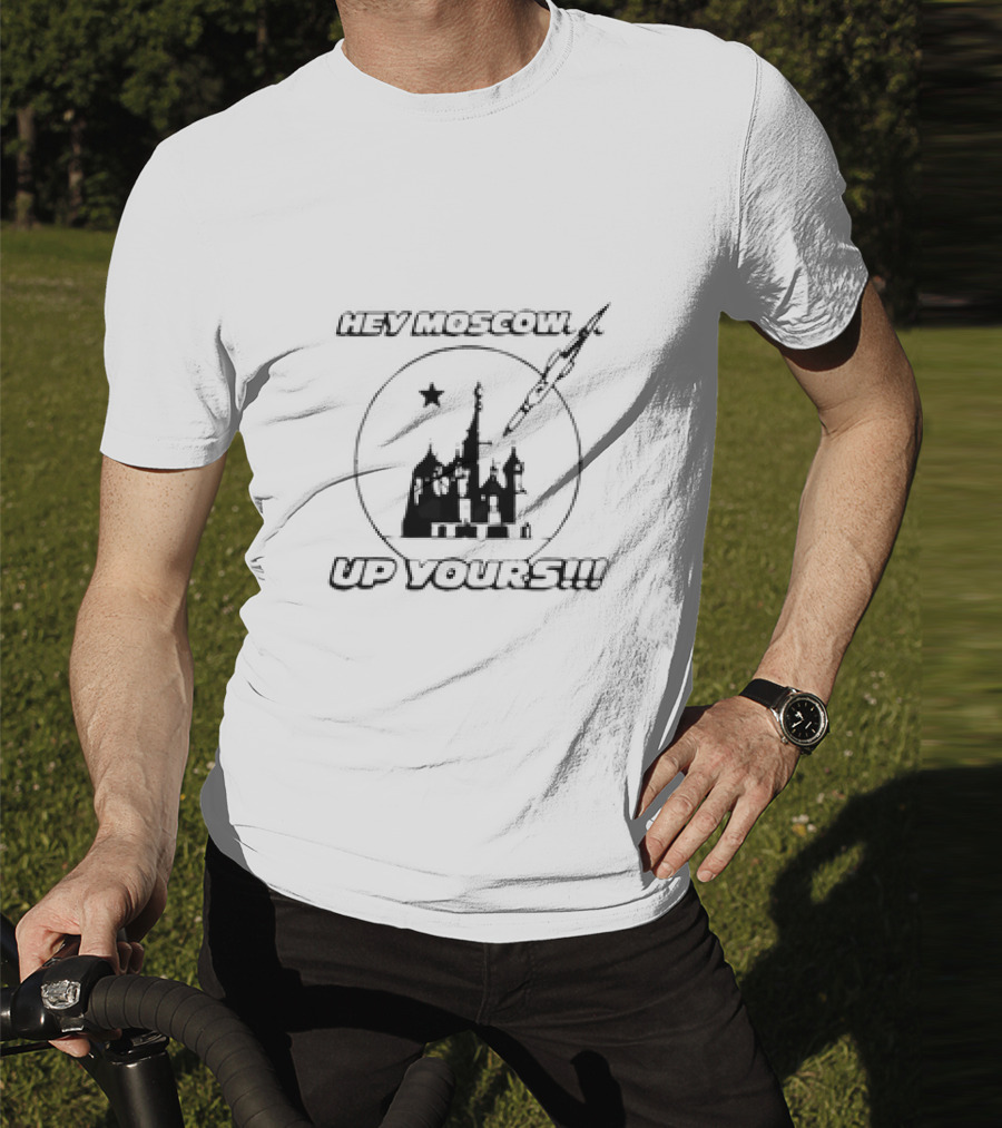 Hey Moscow Up Yours Funny Jet And Kremlin T-Shirt