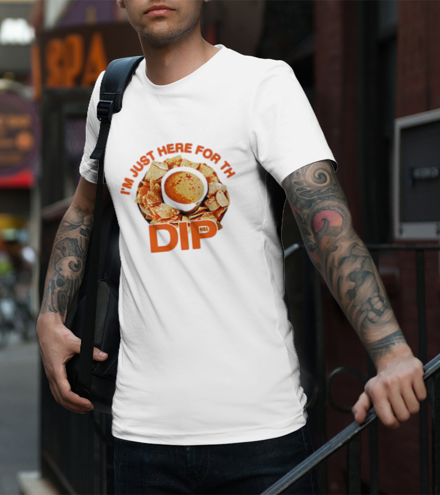 Chips And Dip Enthusiast Statement With I'm Just Here For The Dip Message T-Shirt