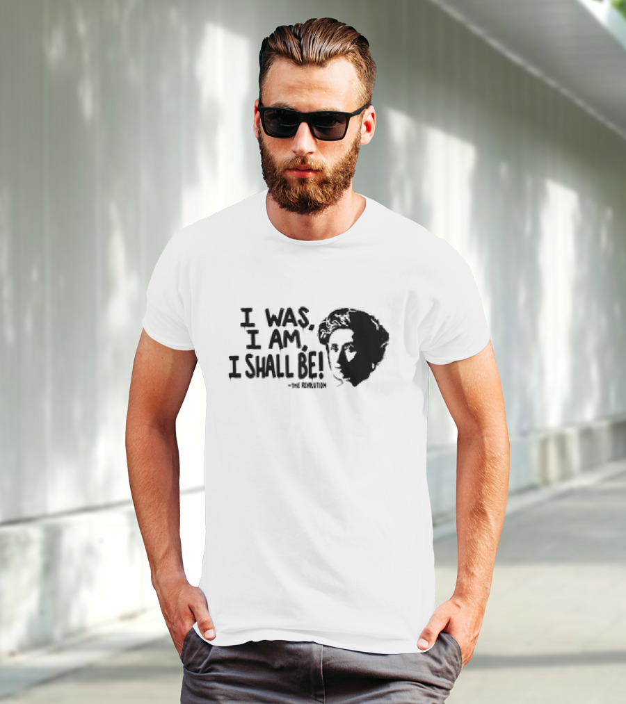 Rosa Luxemburg The Revolution I Was I Am I Shall Be T-Shirt