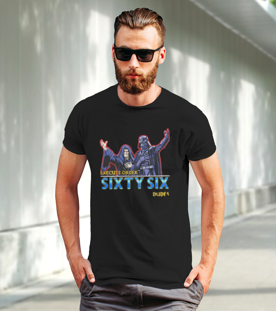 Execute Order Sixty Six Dudes Darth Sidious Darth Vader Bill And Ted’s Excellent Adventure T-Shirt