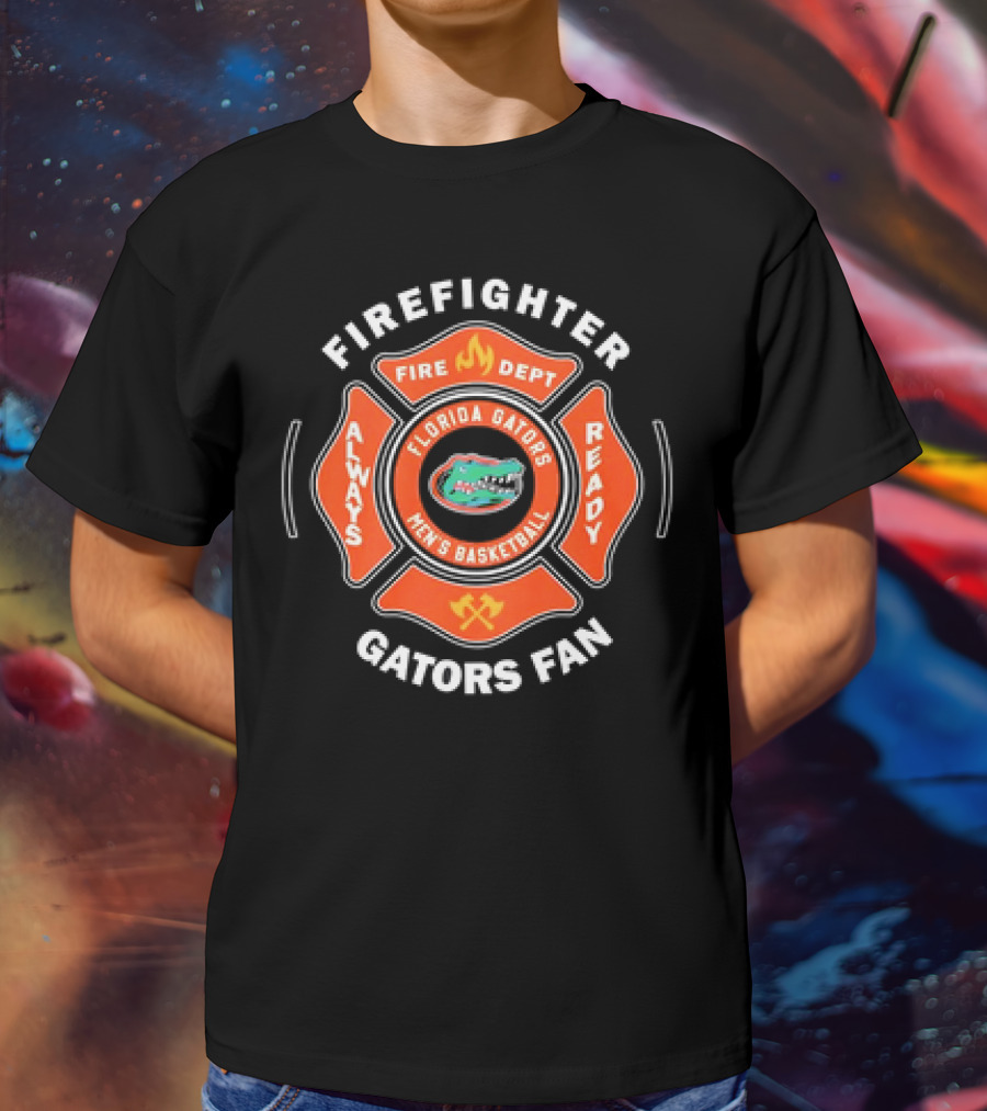 Firefighter Florida Gators Men's Basketball Always Ready Gators Fan T-Shirt