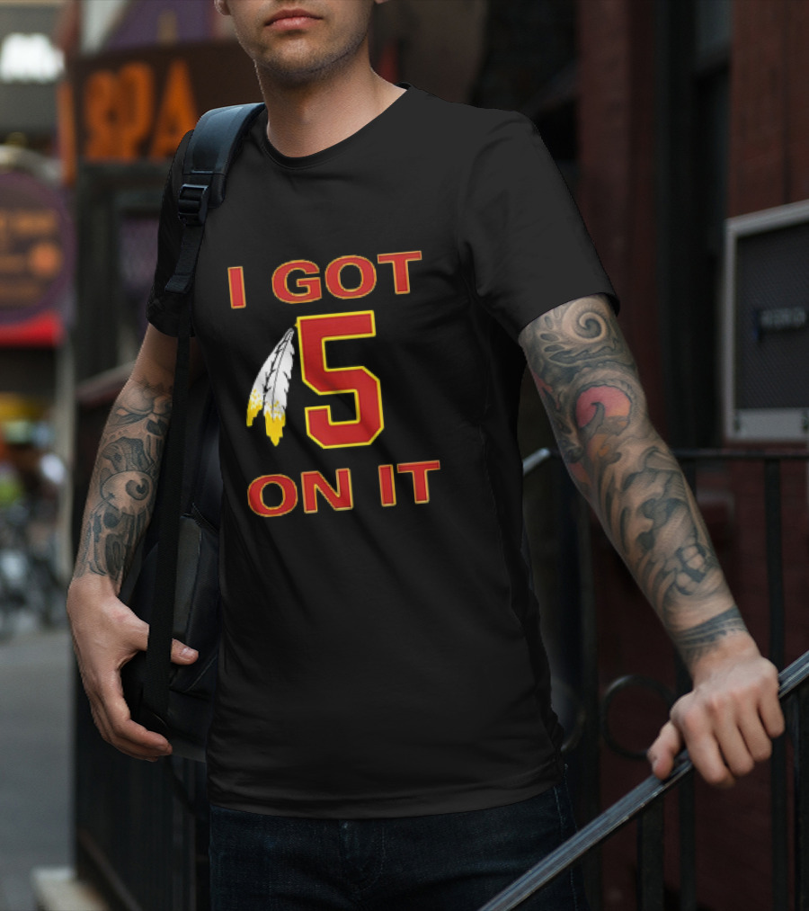 I Got 5 On It Washington Commanders Jayden Daniels T-Shirt