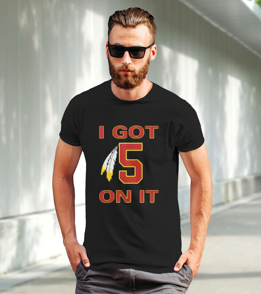 I Got 5 On It Washington Commanders Jayden Daniels T-Shirt