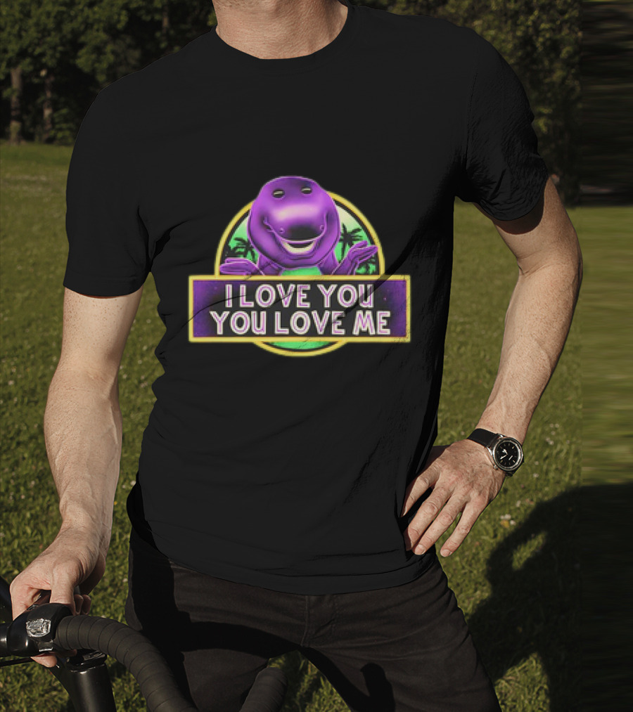 I Love You You Love Me Barney Dinosaur Jurassic Park Mashup T-Shirt