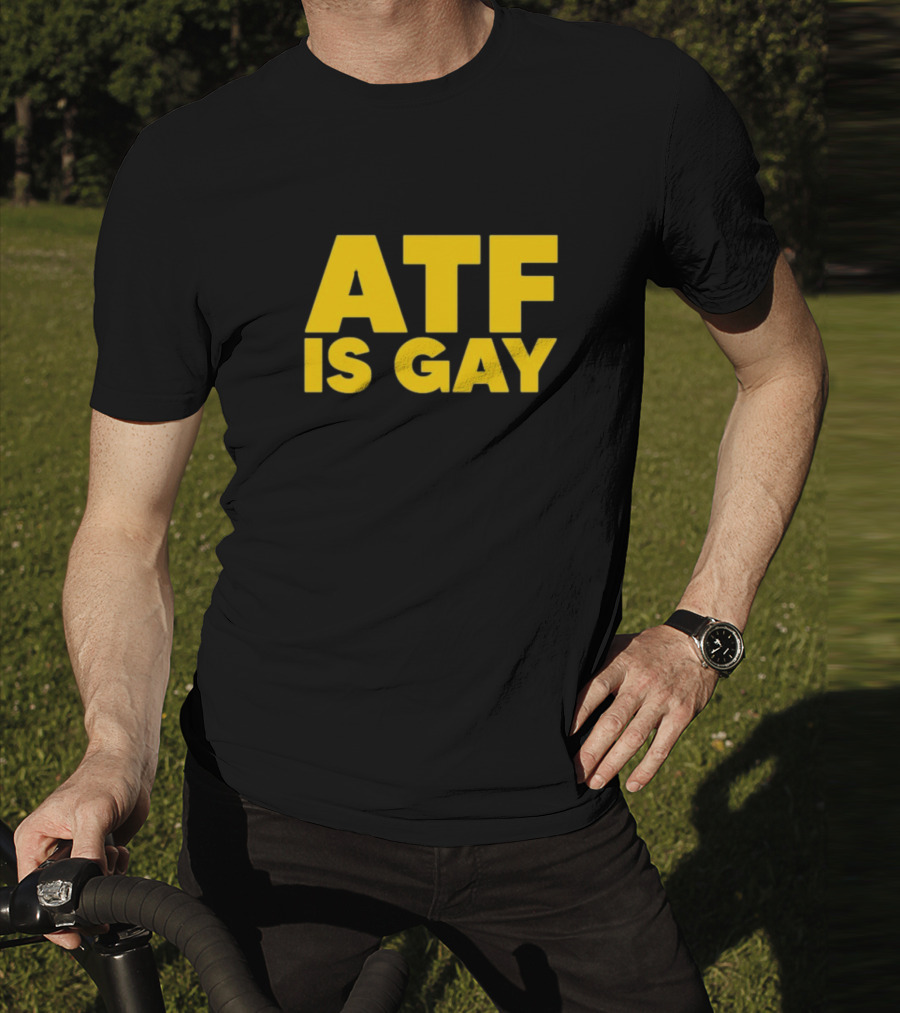 ATF Is Gay Bold Yellow Text T-Shirt