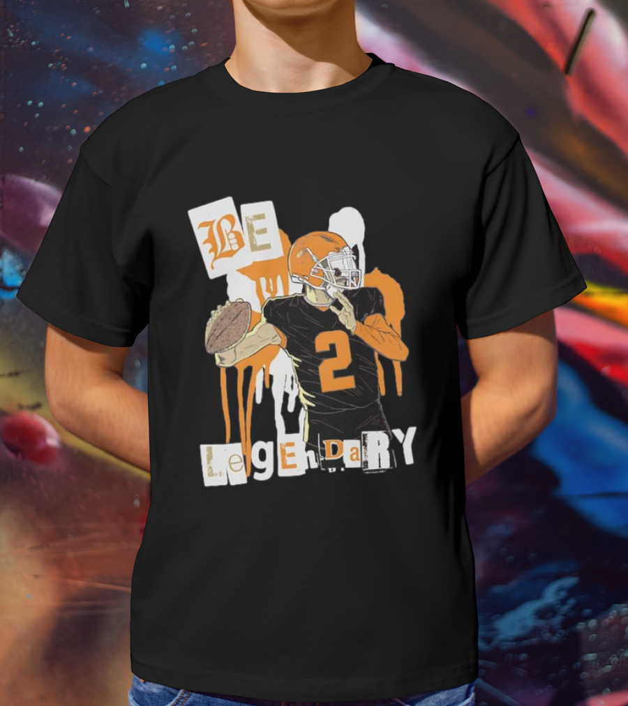 Be Legendary Cleveland Browns Football Player Number 2 T-Shirt