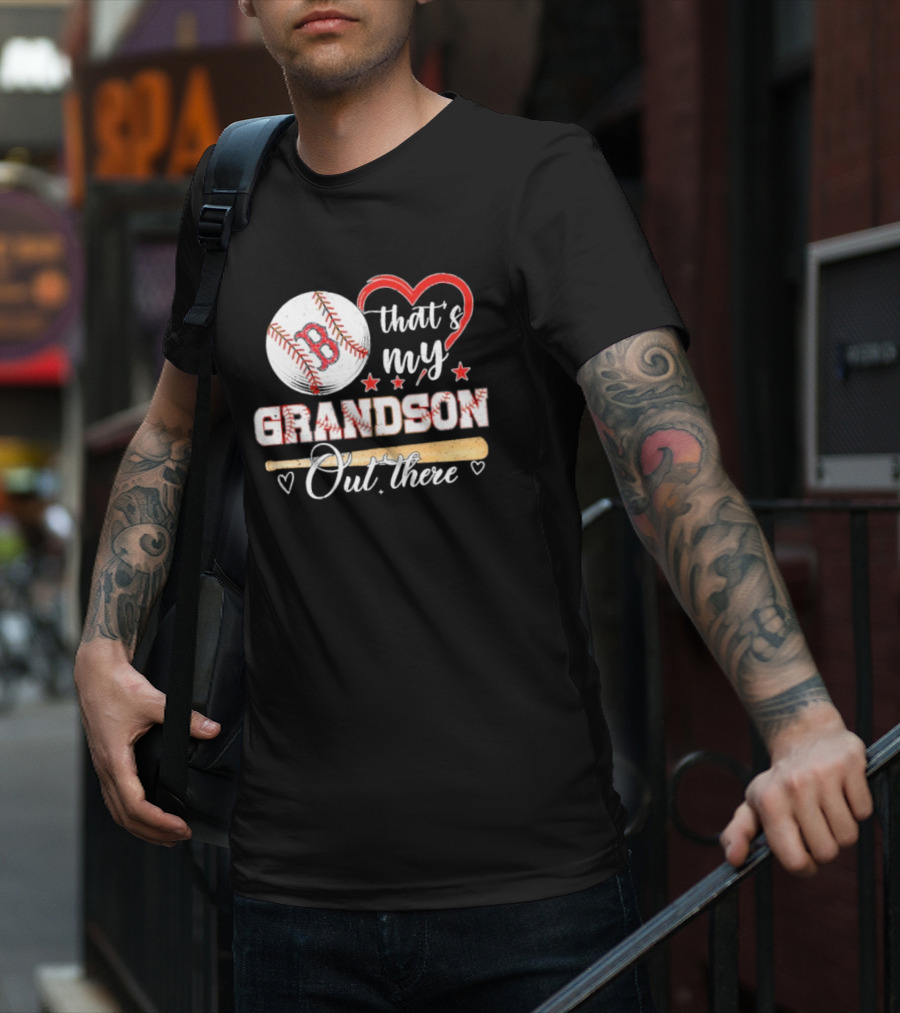 Boston Red Sox Baseball Heart That's My Grandson Out There T-Shirt