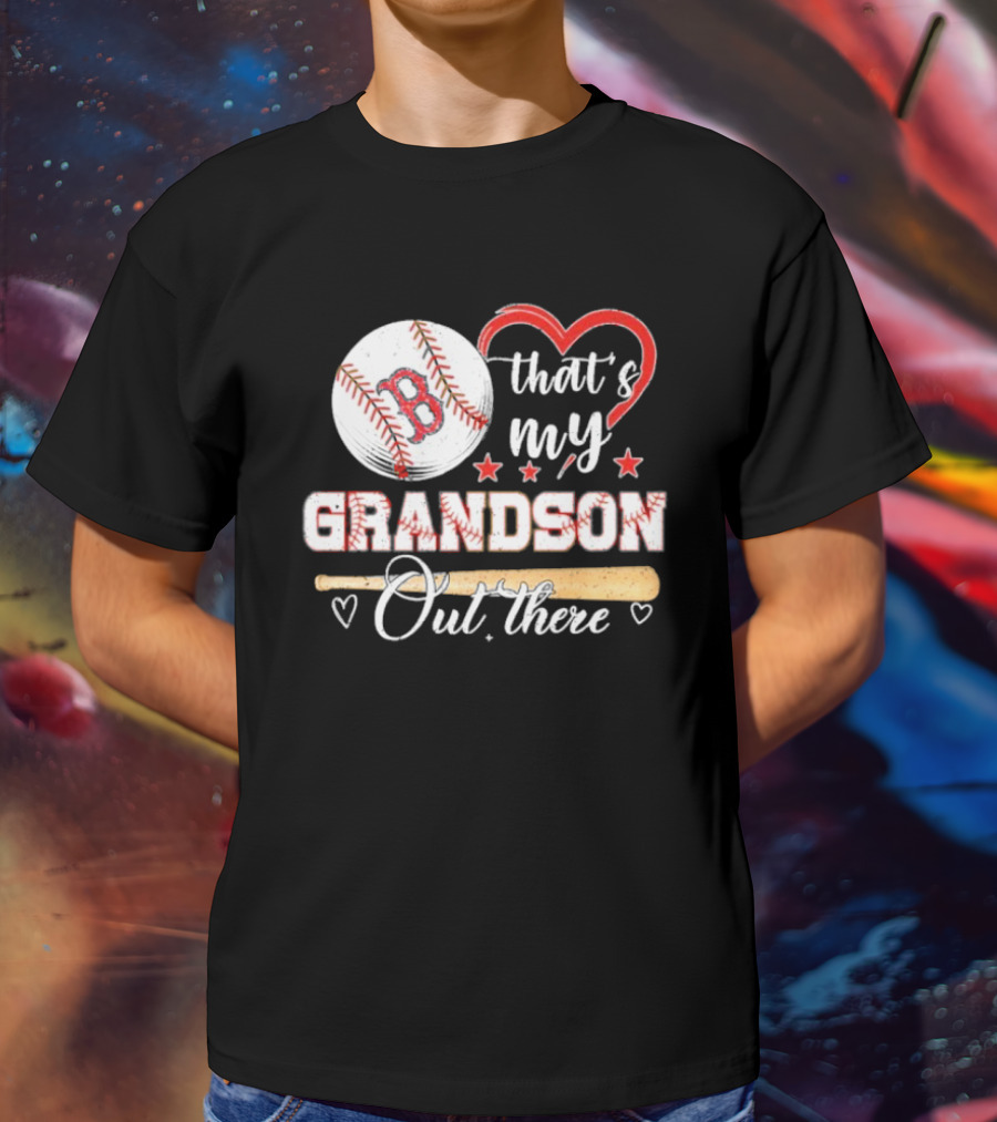 Boston Red Sox Baseball Heart That's My Grandson Out There T-Shirt