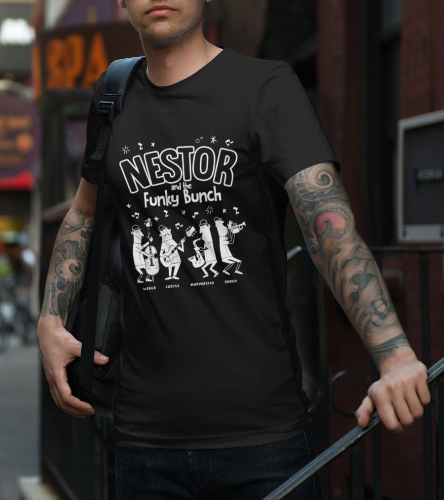 Nestor And The Funky Bunch Weber Cortes Marinaccio Abreu T-Shirt