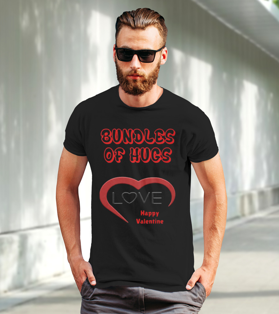 BUNDLES OF HUGS LOVE HAPPY VALENTINE T-Shirt