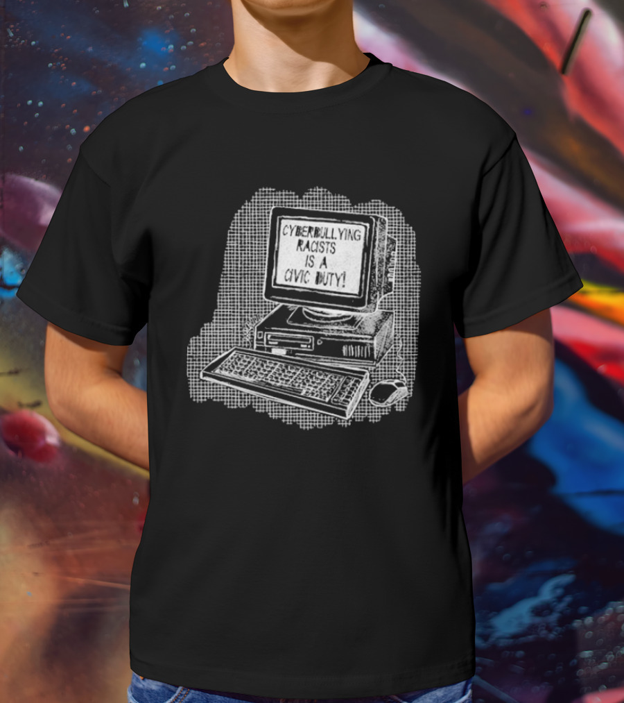 Cyberbullying Racists Is A Civic Duty Computer Retro Style T-Shirt