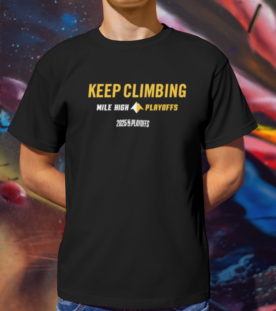 Denver Nuggets Keep Climbing Mile High Playoffs 2025 NBA Mantra T-Shirt