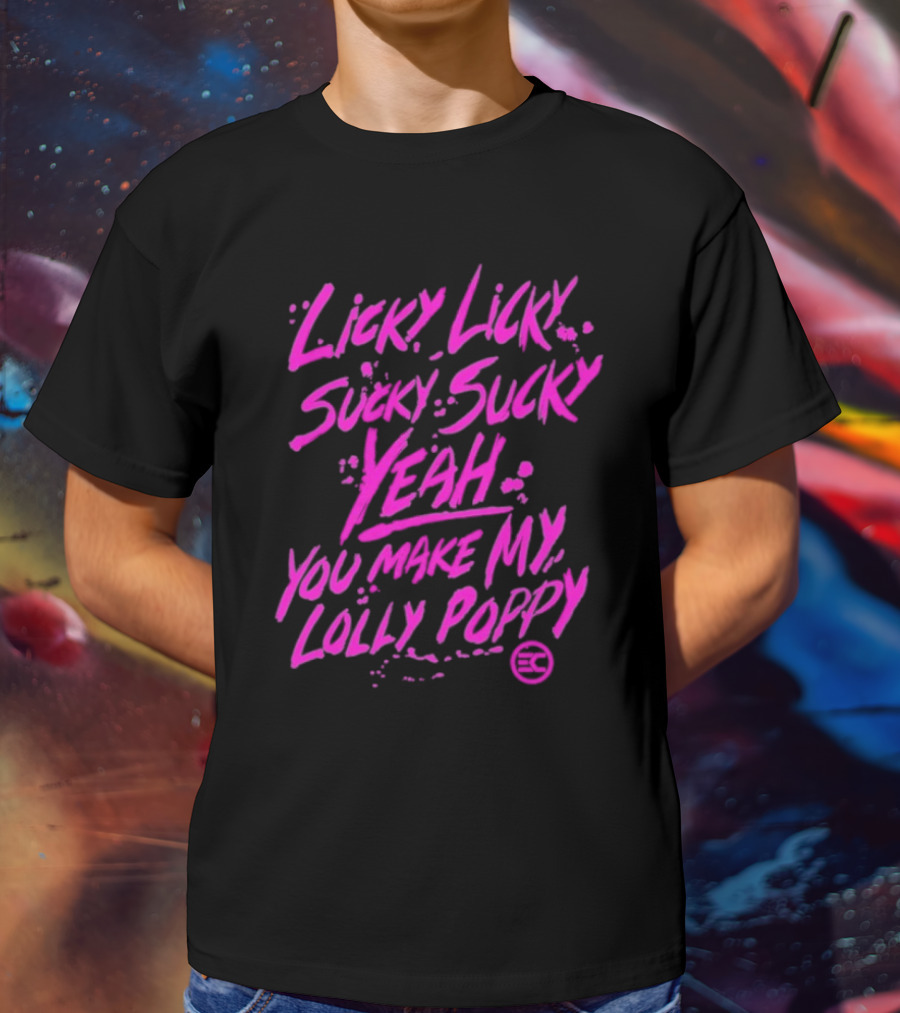 Electric Callboy Licky Licky Sucky Sucky Yeah You Make My Lolly Poppy T-Shirt