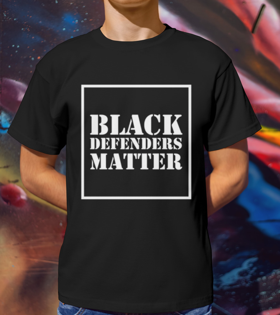 Black Defenders Matter Dustin Grage T-Shirt