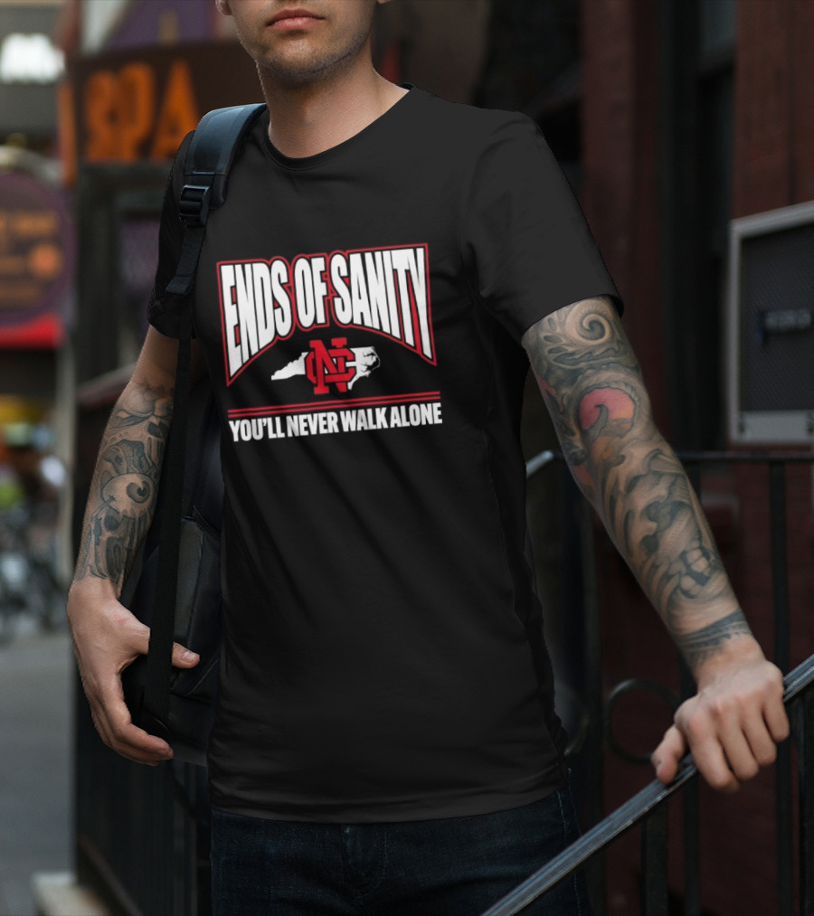 Ends Of Sanity NC State Wolfpack You’ll Never Walk Alone T-Shirt